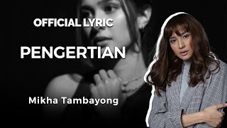 Mikha Tambayong - Pengertian (Official Lyric)