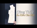 Công Thức Áo Kiểu Căn Bản |Lộc Tailor|Chia Sẻ Kinh Nghiệm May Mặc#234