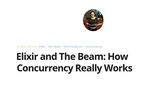 Elixir and The Beam:  How Concurrency Really Works, by Sophie DeBenedetto