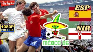 SPAIN vs NORTHERN IRELAND 2-1 / WORLD CUP MEXICO 1986 /