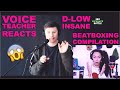 VOICE TEACHER Reaction to UNREAL BEATBOXING by D-LOW | Winner's Compilation SBX KickBack Battle 2021