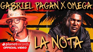 GABRIEL PAGAN ❌ OMEGA - LA NOTA (OFFICIAL VIDEO)