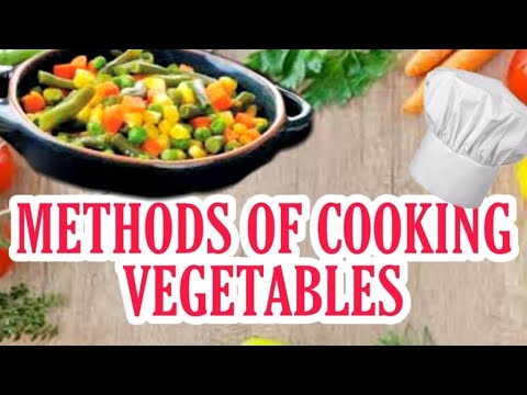 METHODS OF COOKING VEGETABLES - YouTube