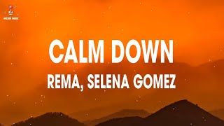 Rema Selena Gomez - Calm Down Lyrics