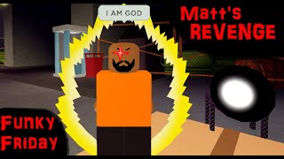 Matt is back... and he's more powerful than ever! (Funky Friday)
