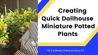 Creating Quick Dollhouse Miniature Potted Plants/Plastic (My Cardboard Doll House Diary #2)