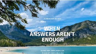 When Answers Aren't Enough - With Lyrics