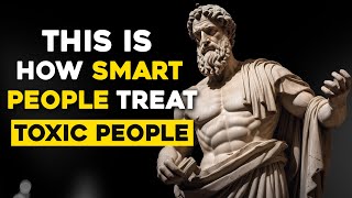 11 Smart Ways to Deal with Toxic People | STOIC | Stoicism