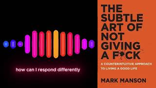 Introducing "The Subtle Art of Not Giving a F*ck: A Counterintuitive Approach to Living a Good Life"