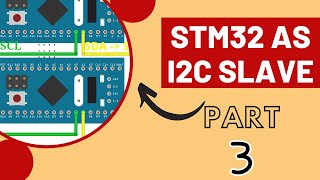 STM32 as I2C Slave || PART 3