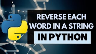 Python Tutorial - Reverse Each Word in a String