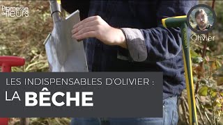 Les indispensables d'Olivier : choisir sa bêche