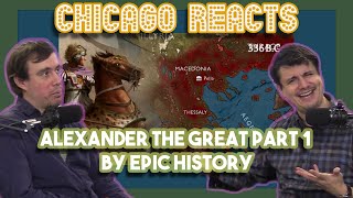 Chicagoans React to Alexander the Great Part 1 by Epic History