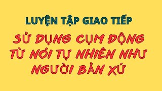 30 Mẫu Câu Với Cụm Động Từ| |Mẫu câu Tiếng Anh  đơn giản sử dụng thường xuyên