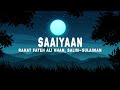 Saaiyaan (Lyrics) - Rahat Fateh Ali Khan, Salim–Sulaiman