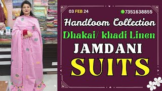 3 Feb 25 | Beautiful Handwoven Handloom Collection Of Dhakai Jamdani Khadi Linen Jamdani Suits