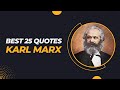 Unveiling the Wisdom of Karl Marx Quotes: Powerful Insights for Today's World!