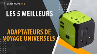 ⭐️ MEILLEUR ADAPTATEUR DE VOYAGE UNIVERSEL - Comparatif 2024