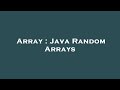 Array : Java Random Arrays