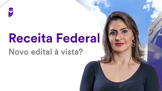 Concurso Receita Federal: Novo edital à vista?