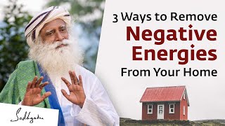 3 Ways to Remove Negative Energies From Your Home | Sadhguru