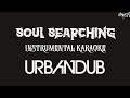 Urbandub | Soul Searching (Karaoke + Instrumental)