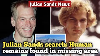 Julian Sands search: Human remains found in missing area| Julian Sands News