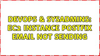 DevOps & SysAdmins: ec2 instance postfix email not sending
