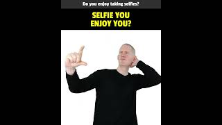 How To Sign SELFIE YOU ENJOY YOU? in ASL | American Sign Language | Basic ASL Signs