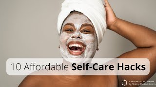 10 Affordable Self-Care Ideas That Don’t Break the Bank