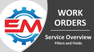 Work Orders - Service Overview - Filters & Fields