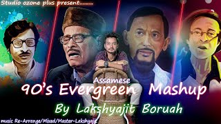 90's EVERGREEN ASSAMESE MEDLEY || BY LAKSHYAJIT BORUAH