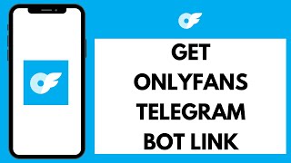 How to Get OnlyFans Telegram Bot Link 2026