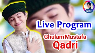 Live program || Ghulam mustafa Qadri || Jabeen meri ho sang e dar tumhra Rasool Allah || 2021 Naat