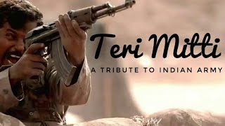 Teri Mitti -  Indian Army || Kesari  || Tribute to Indian Army