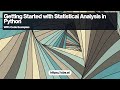 Getting Started with Statistical Analysis in Python