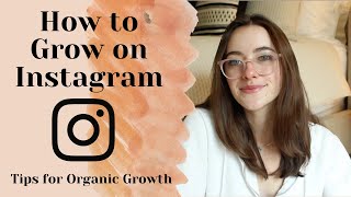 How to Grow on Instagram | Tips for Organic, Realistic Growth 2020