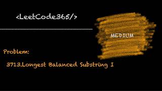 Longest Balanced Substring I | LeetCode 3713 - Python Solution