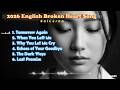 Why You Let Me Cry Album Vol 01 | English Broken Heart Song