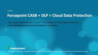 Forcepoint Cloud Data Protection - User Behavior and Anomaly Detection