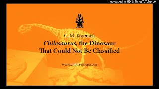 C. M. Kosemen: Chilesaurus, the Dinosaur that Could Not Be Classified