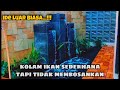 Membuat kolam ikan sederhana di samping rumah || kolam ikan moderen