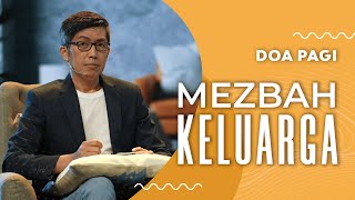 Doa Pagi | MEZBAH KELUARGA - Pdt. Hengly Sukandra (Official GMS Church)