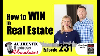 How to Win in Real Estate - Lori and Gordon - Authentic Business Adventures Podcast