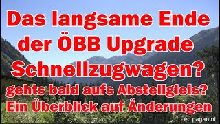 Das langsame Ende der ÖBB Upgrade- Wagen? Gehts bald aufs Abstellgleis?  Ein kleiner Überblick