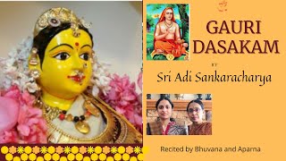 Gauri Dasakam / Gowri Dasakam - Composed by Sri Adi Sankaracharya - Recited by Bhuvana \u0026 Aparna