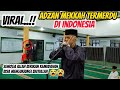 Viral‼️ Adzan Mekkah Termerdu di Indonesia😭