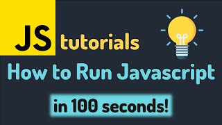 Javascript Tutorials - How to run Javascript in your Browser - in 100 seconds!