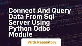 Connect and query data from sql server using python odbc module