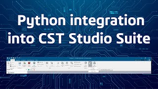 Learn about the Python integration into CST Studio Suite